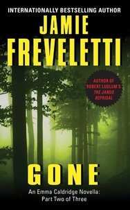 Jamie Freveletti - Gone - An Emma Caldridge Novella: Part Two of Three.