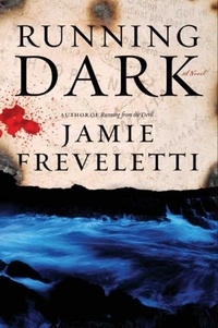 Jamie Freveletti - Running Dark - A Novel.