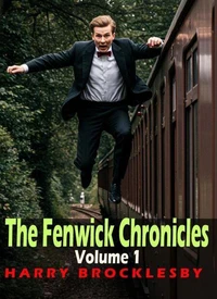 The Fenwick Chronicles - Volume 1