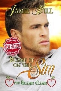  Jamie Hill - Blame it on the Sun - The Blame Game, #3.