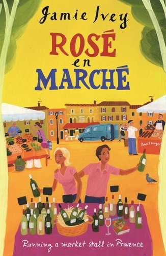 Rose En Marche. Running A Market Stall In Provence