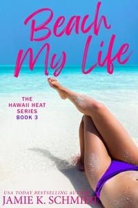  Jamie K. Schmidt - Beach My Life - Hawaii Heat, #3.