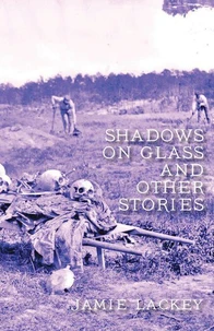Shadows on Glass and Other Stories