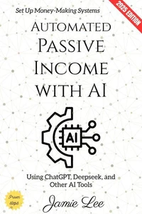 Automated Passive Income with AI: