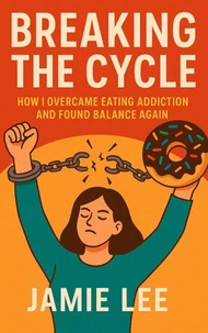 How I Overcame Eating Addiction and Found Balance Again