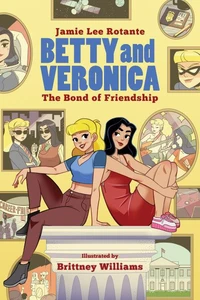 Betty &amp; Veronica: The Bond of Friendship