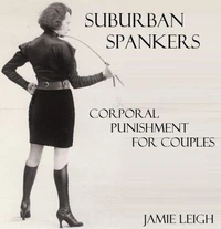 Surburban Spankers: Corporal Punishment for Couples