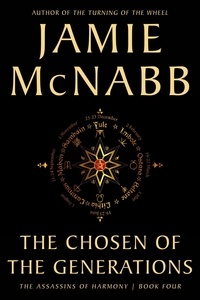  Jamie McNabb - The Chosen of the Generations - The Assassins of Harmony, #4.