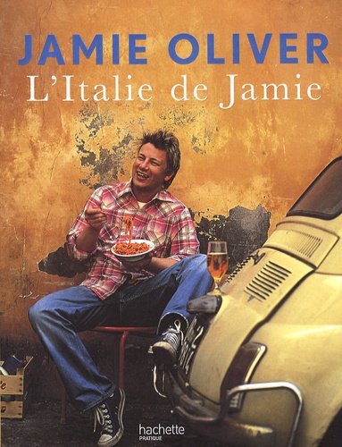 Jamie Oliver et David Loftus - L'Italie de Jamie.