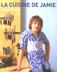 Jamie Oliver - La cuisine de Jamie Oliver.