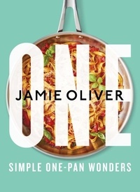 Jamie Oliver - One - Simple One-Pan Wonders.