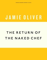 Jamie Oliver - The Return of the Naked Chef.