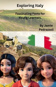  Jamie Pedrazzoli - Exploring Italy: Fascinating Facts for Young Learners - Exploring the world one country at a time.