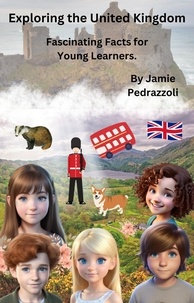  Jamie Pedrazzoli - Exploring the United Kingdom: Fascinating Facts for Young Learners - Exploring the world one country at a time, #18.