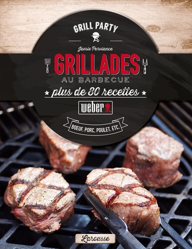 Jamie Purviance - Grillades au barbecue - Plus de 80 recettes.