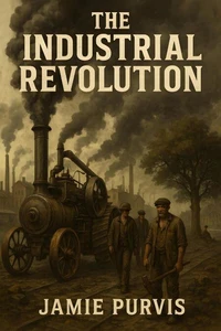 The Industrial Revolution