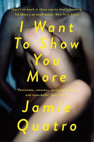 Jamie Quatro - I Want To Show You More.