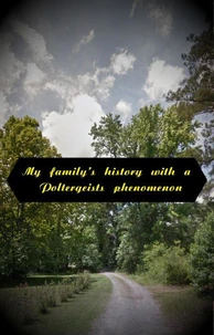 My family’s history with a Poltergeist p onhenomenon