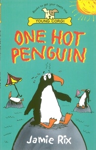 Jamie Rix - One Hot Penguin.
