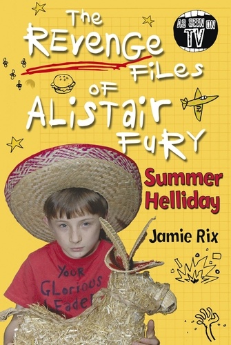 Jamie Rix - The Revenge Files of Alistair Fury: Summer Helliday.