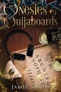 Onesies and Ouijaboards