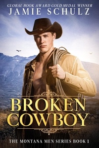  Jamie Schulz - Broken Cowboy - The Montana Men Series, #1.