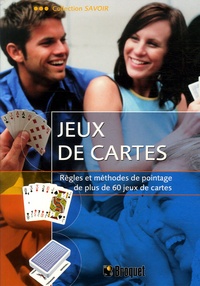 Jamie Stokes - Jeux de cartes - Règles et méthodes de pointage de plus de 60 jeux de cartes.