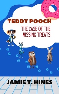  Jamie T. Hines - Teddy Pooch - The Case of The Missing Treats.