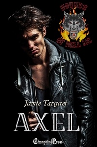  Jamie Targaet - Axel - Hounds of Hell MC, #3.