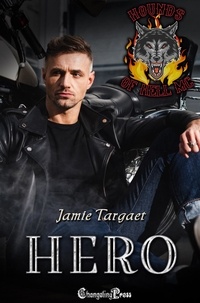  Jamie Targaet - Hero - Hounds of Hell MC, #1.