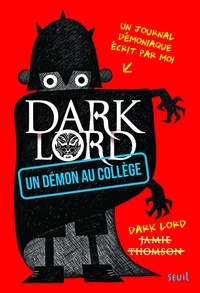 Jamie Thomson - DARK LORD Tome 1 : Un démon au collège.