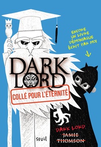 Jamie Thomson - DARK LORD Tome 3 : Collé pour l'éternité.