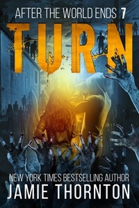 Jamie Thornton - After The World Ends: Turn (Book 7) - After The World Ends, #7.