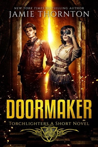  Jamie Thornton - Doormaker: Torchlighters (A Short Novel) - Doormaker, #5.