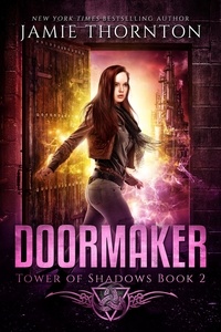  Jamie Thornton - Doormaker: Tower of Shadows (Book 2) - Doormaker, #2.