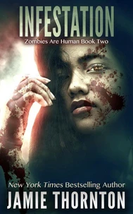 Infestation (Zombies Are Human, Book 2)