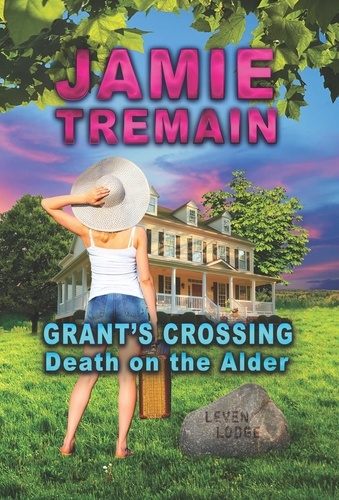  Jamie Tremain - Grant's Crossing - Death on the Alder - Grant's Crossing, #1.
