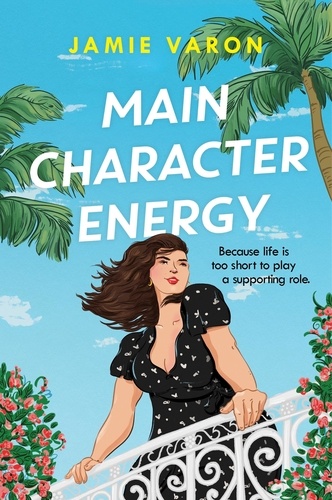 Main Character Energy. A fun, touching and escapist rom-com set in the French Riviera