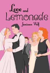  Jamieson Wolf - Love and Lemonade - The Lemonade Series, #3.
