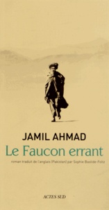 Jamil Ahmad - Le faucon errant.