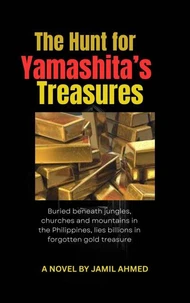 The Hunt for Yamashita's Treasures
