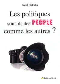 Les politiques sont-ils des people comme les autres ?