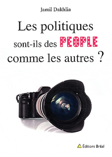 Jamil Dakhlia - Les politiques sont-ils des people comme les autres ?.