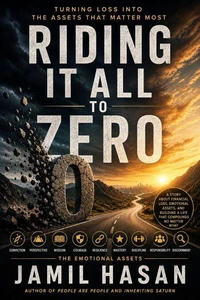 Riding It All to Zero: Turning Loss Into the Assets That Matter Most