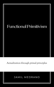  Jamil Medrano - Functional Primitivism.
