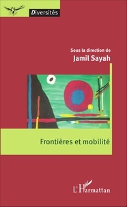 Jamil Sayah - Frontières et mobilité.