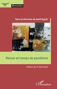 Jamil Sayah - Penser en temps de pandémie.