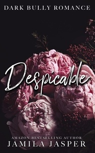 Téléchargement de l'ebook Despicable: Dark Bully Romance  - The Crispin & Amina Series, #1 FB2 DJVU