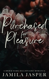  Jamila Jasper - Purchased For Pleasure: A BWWM Dark Billionaire Romance.