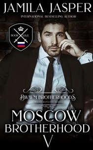  Jamila Jasper - The Moscow Brotherhood: A Mafia Romance - BWWM Romance Brotherhoods, #5.